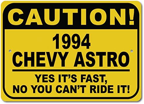 1994 94 CHEVY ASTRO Dikkat Hızlı Araba İşareti, Metal Yenilik İşareti, Adam Mağara Duvar Dekoru, Garaj İşareti-10x14 inç
